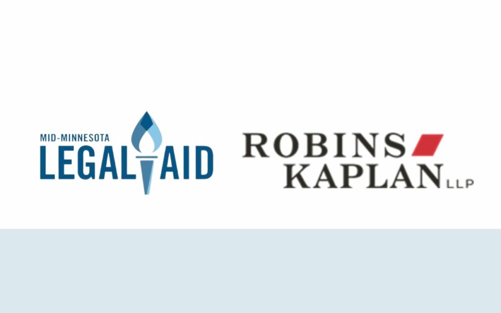 Logos of Mid-Minnesota Legal Aid (blue letters with blue torch separating Legal from Aid); and Robins Kaplan,(dark lettering with flair of red above last letters)